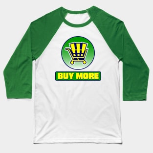 Buy More Baseball T-Shirt